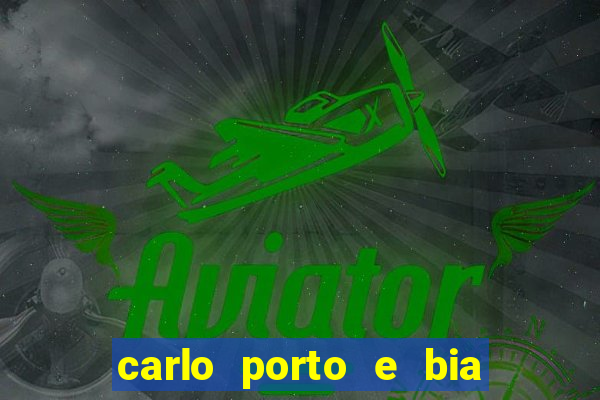 carlo porto e bia arantes namoram na vida real