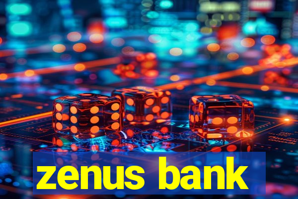 zenus bank