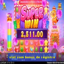 slot com bonus de registro