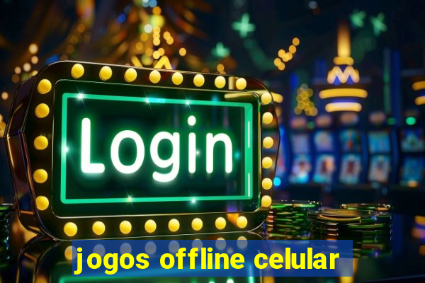 jogos offline celular