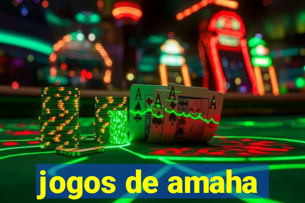 jogos de amaha