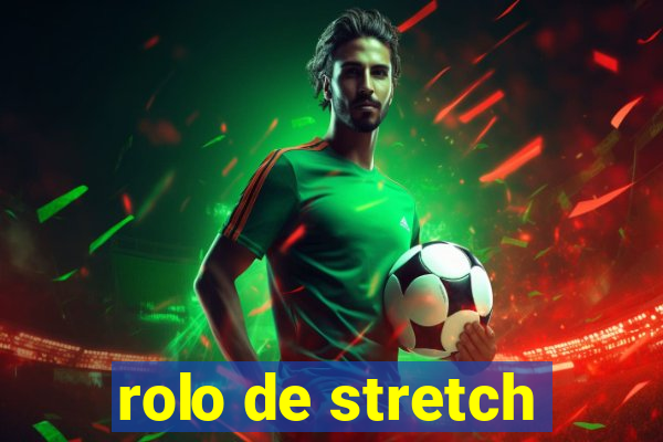 rolo de stretch