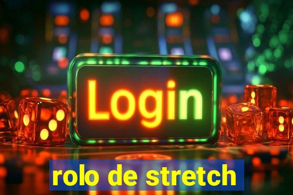 rolo de stretch