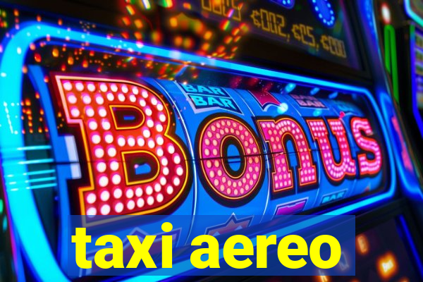 taxi aereo