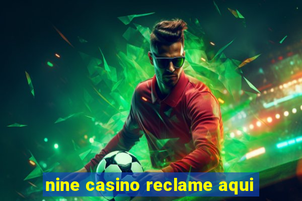 nine casino reclame aqui