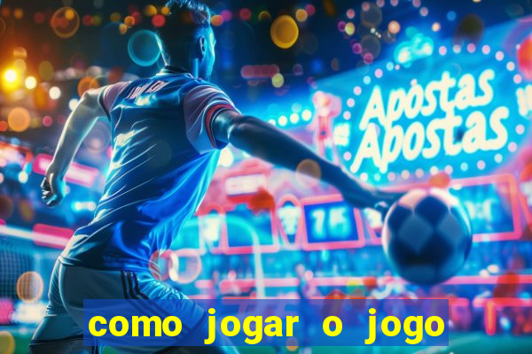 como jogar o jogo da fortuna