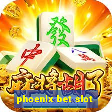 phoenix bet slot