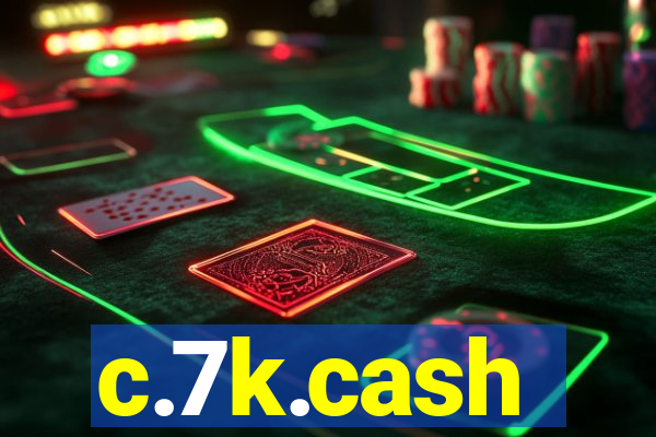 c.7k.cash