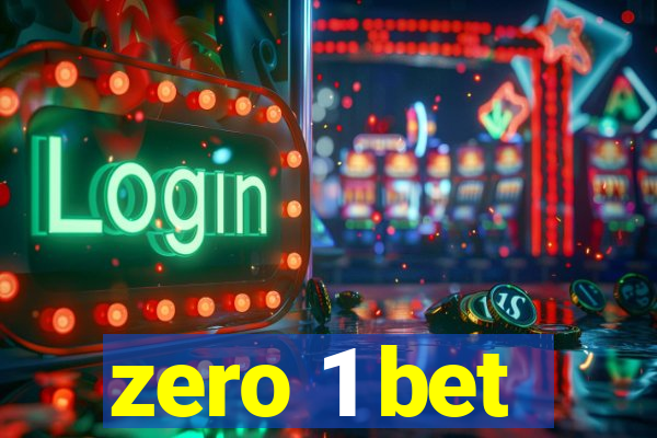 zero 1 bet