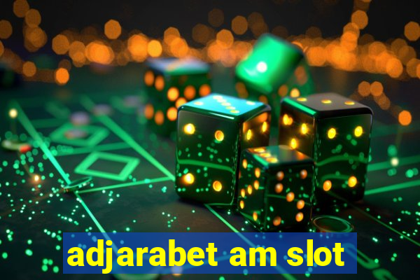 adjarabet am slot