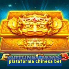 plataforma chinesa bet