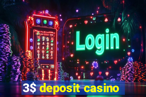 3$ deposit casino