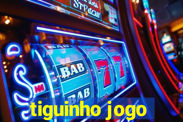 tiguinho jogo