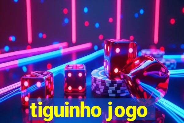 tiguinho jogo