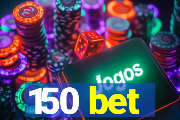 150 bet