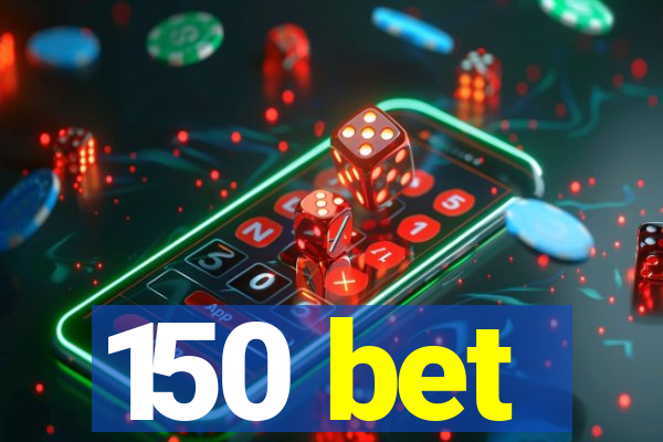 150 bet