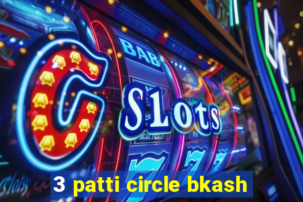 3 patti circle bkash