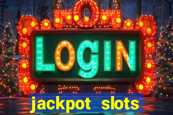 jackpot slots dinheiro real