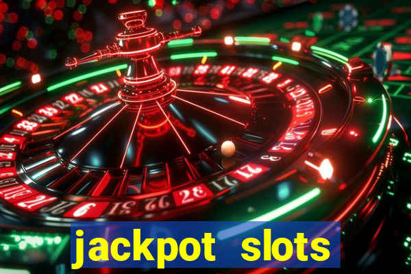 jackpot slots dinheiro real