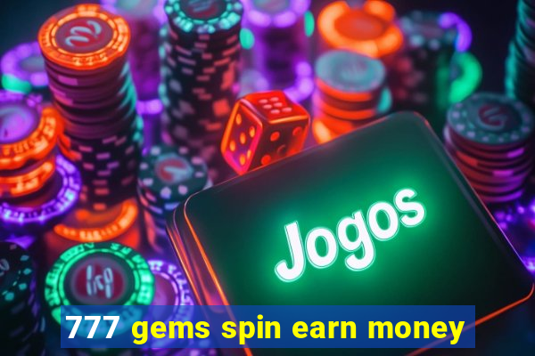 777 gems spin earn money