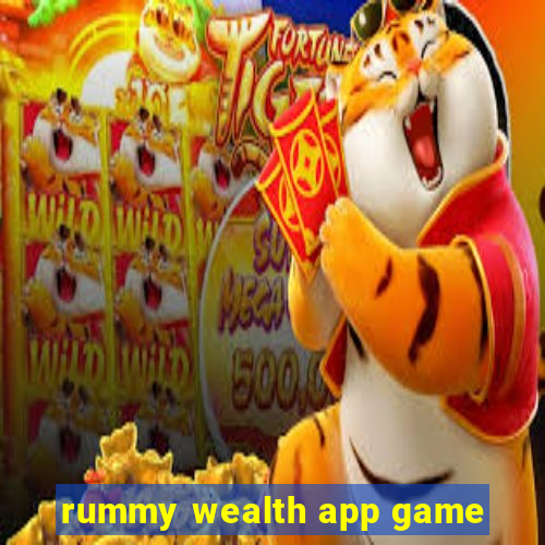 rummy wealth app game