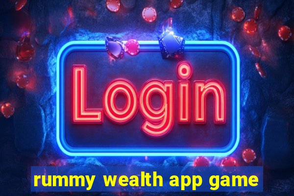 rummy wealth app game