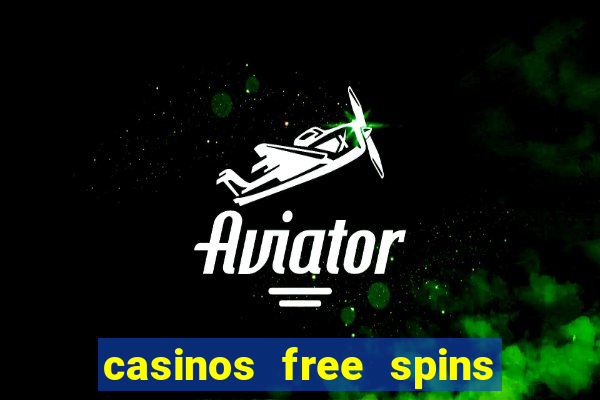 casinos free spins sem deposito