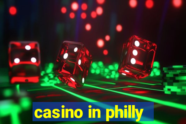 casino in philly