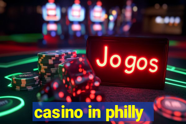 casino in philly