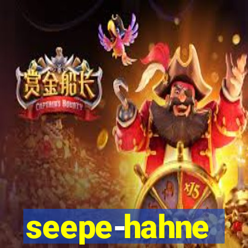 seepe-hahne