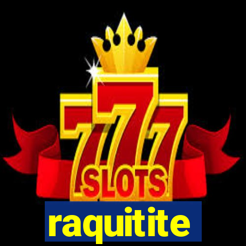 raquitite