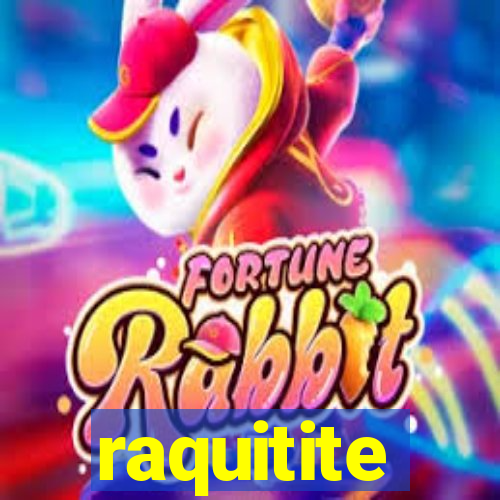 raquitite