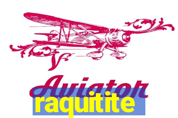 raquitite