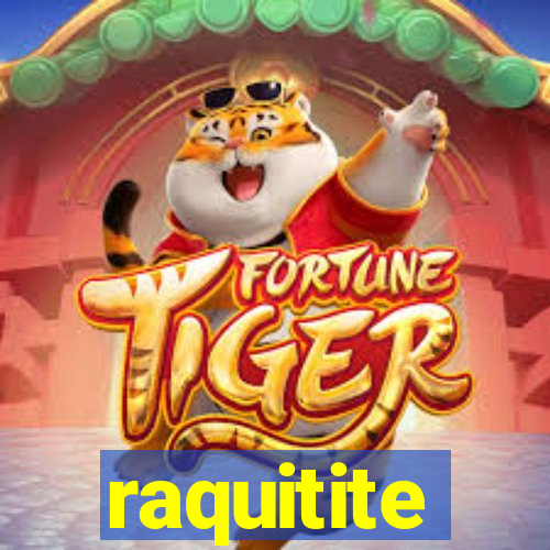 raquitite