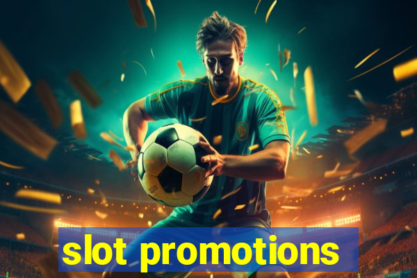 slot promotions