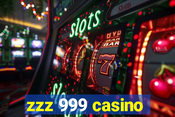 zzz 999 casino