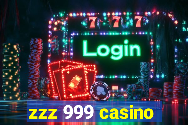 zzz 999 casino