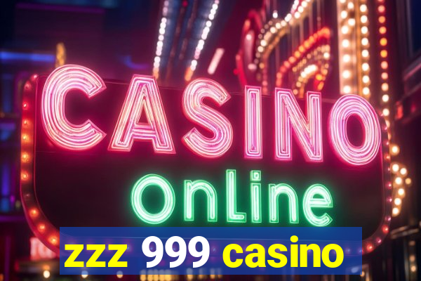 zzz 999 casino