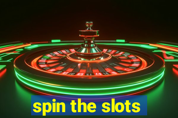 spin the slots