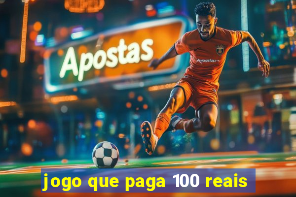 jogo que paga 100 reais