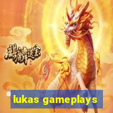 lukas gameplays