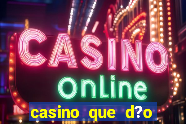 casino que d?o b?nus no cadastro