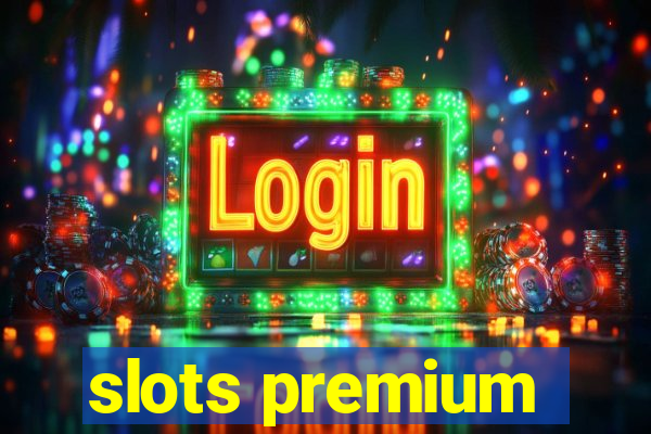 slots premium