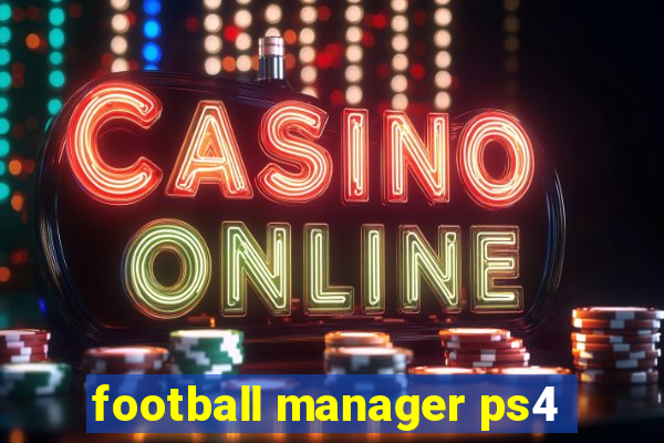 football manager ps4