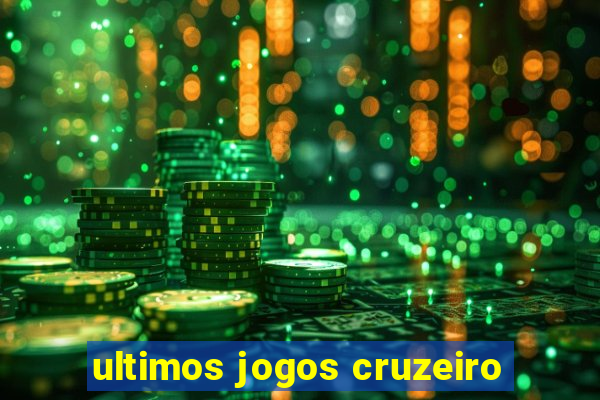 ultimos jogos cruzeiro