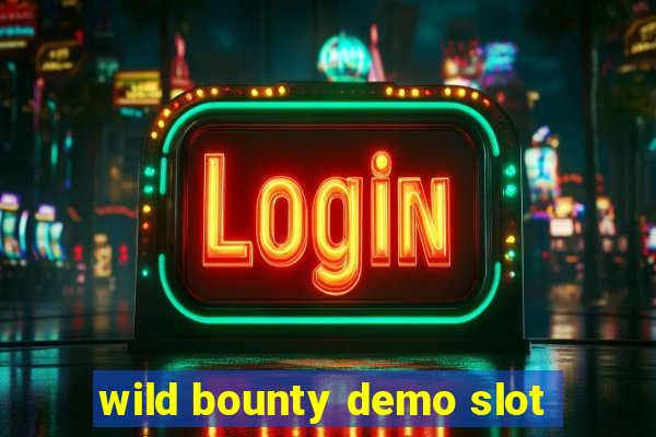 wild bounty demo slot