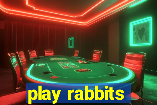 play rabbits