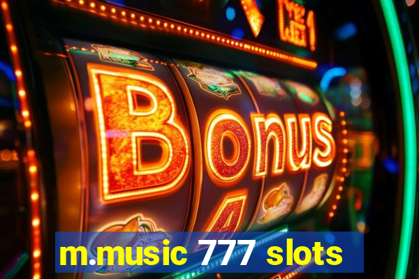 m.music 777 slots