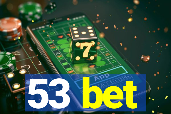 53 bet