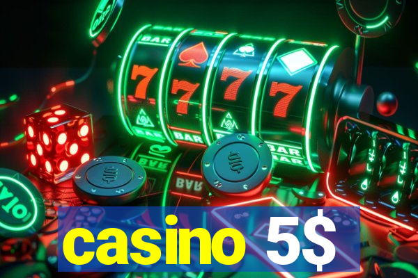 casino 5$